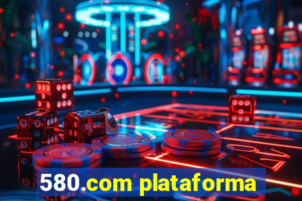 580.com plataforma